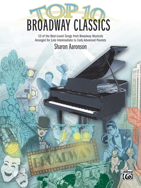 Top 10 Broadway Classics for Intermediate to Advanced Piano
