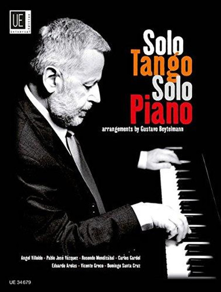 Solo Tango Solo Piano Volume 1 for Intermediate to Advanced Piano