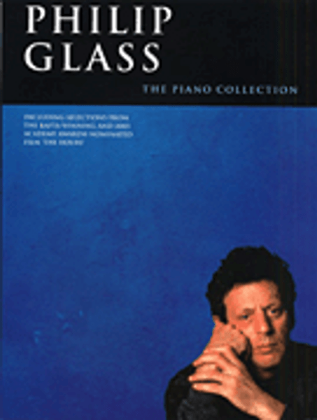 Philip Glass: The Piano Collection for Intermediate to Advanced Piano