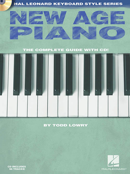 New Age Piano: The Complete Guide with CD! (Book/CD Set) for Intermediate to Advanced Piano/Keyboard