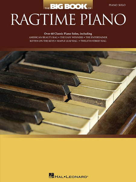 The Big Book of Ragtime Piano for Intermediate to Advanced Piano