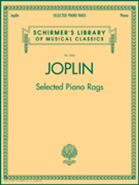 Joplin - Selected Piano Rags (Schirmer's Library of Musical Classics Vol. 2062) for Intermediate to Advanced Piano