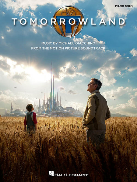 Tomorrowland: Music from the Motion Picture Soundtrack for Intermediate to Advanced Piano Solo