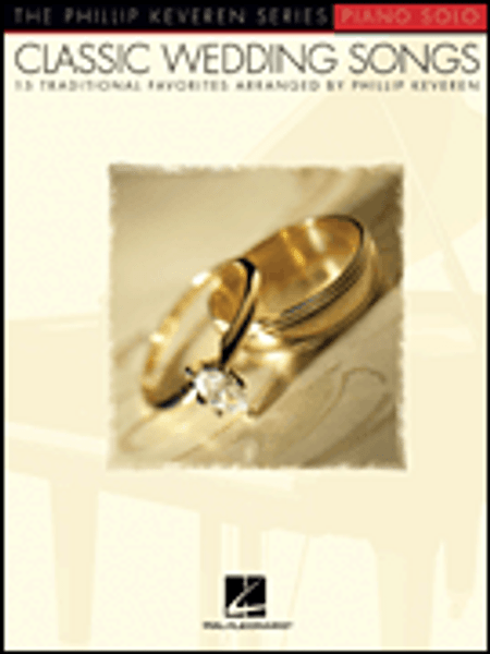 The Phillip Keveren Series: Classic Wedding Songs for Intermediate to Advanced Piano Solo