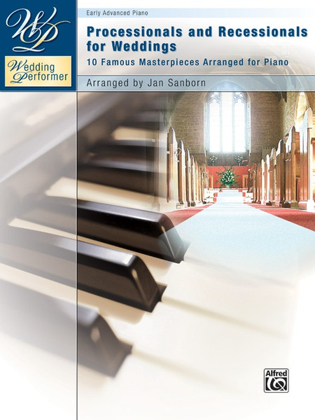 Wedding Performer: Processionals and Recessionals for Weddings for Early Advanced Piano