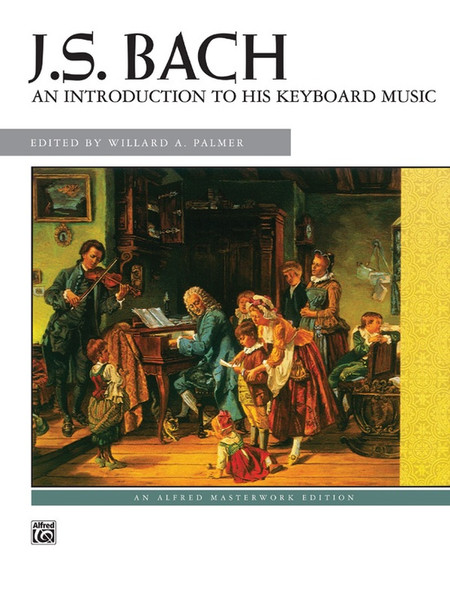J.S. Bach - An Introduction to His Keyboard Music for Intermediate Piano/Keyboard