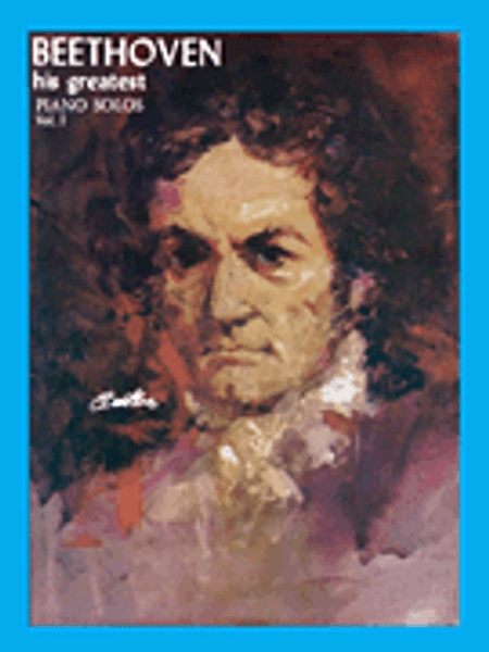 Beethoven - His Greatest Piano Solos, Volume 1 for Intermediate to Advanced Piano