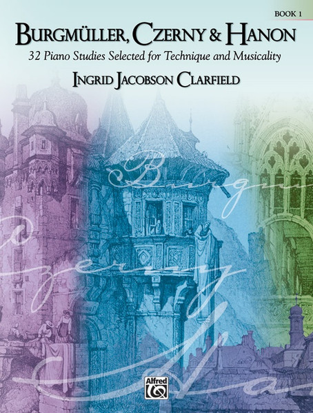 Burgmüller, Czerny & Hanon: 32 Piano Studies Selected for Technique and Musicality - Book 1 for Intermediate Piano