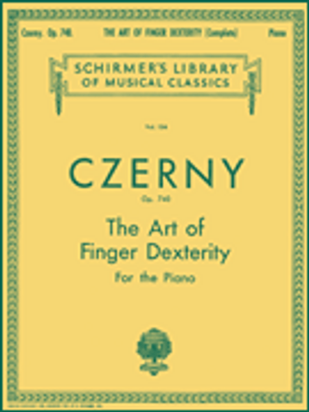 Czerny - Op. 740: The Art of Finger Dexterity for the Piano (Schirmer's Library of Musical Classics Vol. 154) for Intermediate to Advanced Piano