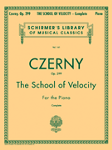 Czerny - Op. 299: The School of Velocity for the Piano Complete (Schirmer's Library of Musical Classics Vol. 161) for Intermediate to Advanced Piano