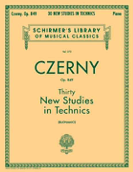 Czerny - Op. 849: Thirty New Studies in Technics (Schirmer's Library of Musical Classics Vol. 272) for Intermediate to Advanced Piano
