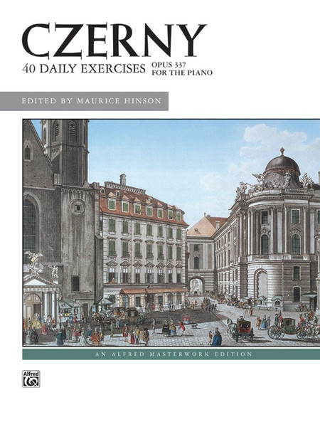 Czerny - 40 Daily Exercises, Opus 337 (Alfred Masterwork Edition) for Intermediate to Advanced Piano