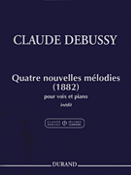 Debussy - 4 nouvelles mélodies (1882) for Intermediate to Advanced Piano / Voice