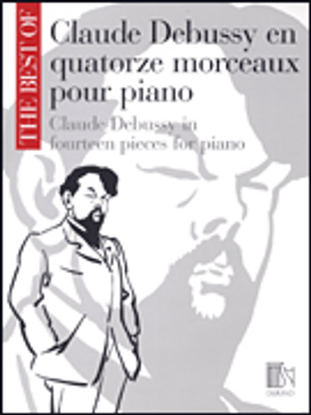 The Best of Claude Debussy in Fourteen Pieces for Intermediate to Advanced Piano