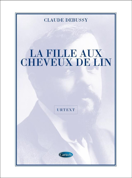 Debussy - La Fille aux Cheveux de Lin Single Sheet (Carisch Urtext) for Intermediate to Advanced Piano