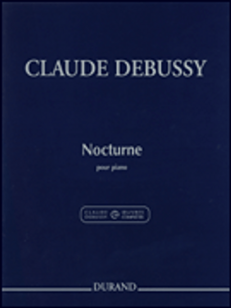 Debussy - Nocture, Op. 54, No. 4 for Piano Single Sheet (Durand) for Intermediate to Advanced Piano