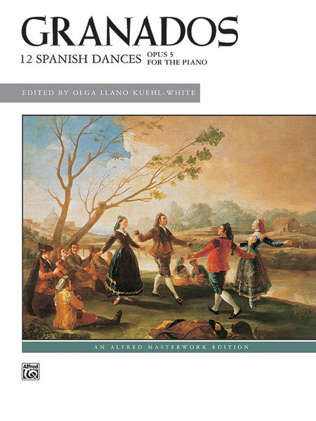 Granados - 12 Spanish Dances, Opus 5 (Alfred Masterwork Edition) for Intermediate to Advanced Piano