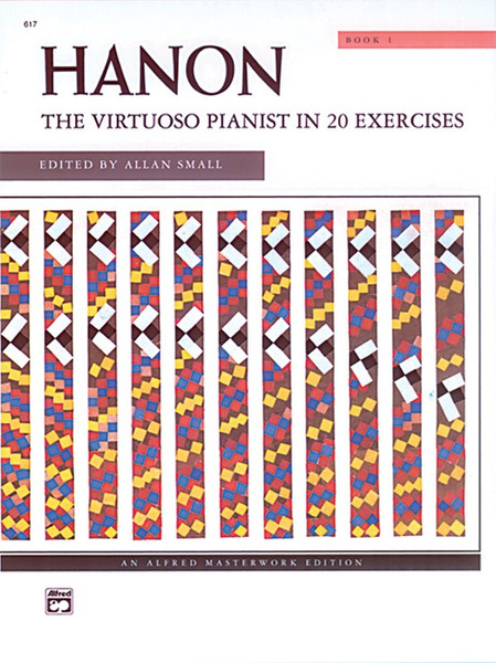 Hanon - The Virtuoso Pianist in 20 Exercises, Book 1 (Alfred Masterwork Edition) for Intermediate to Advanced Piano