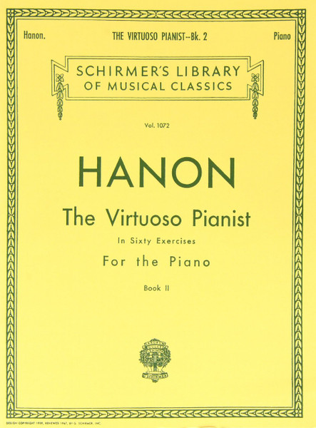 Hanon - The Virtuoso Pianist in 60 Exercises, Book 2 (Schirmer's Library of Musical Classics Vol. 1072) for Intermediate to Advanced Piano