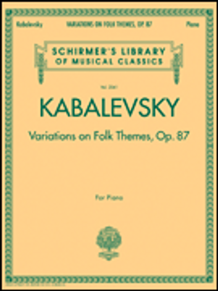 Kabalevsky - Variations on Folk Themes, Op. 87 (Schirmer's Library of Musical Classics Vol. 2061) for Intermediate to Advanced Piano