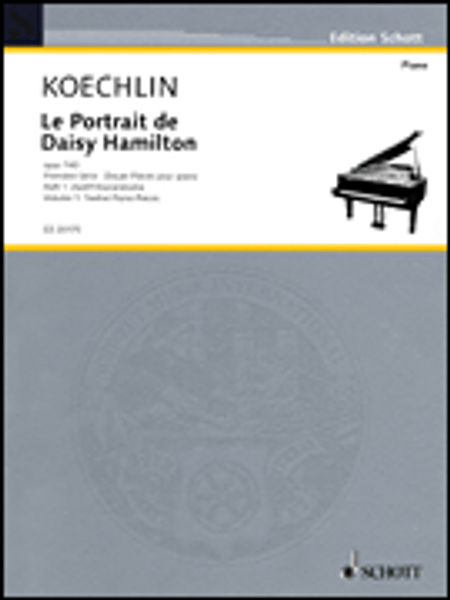 Koechlin - Le Portrait de Daisy Hamilton, Opus 140: Volume 1 for Intermediate to Advanced Piano