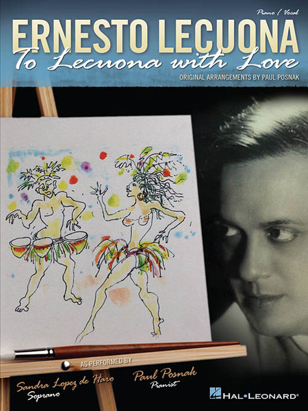 Lecuona - To Lecuona with Love for Intermediate to Advanced Piano / Vocal