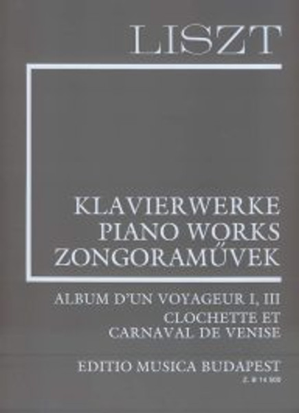 Liszt - Works for Piano Solo Supplement 5: Album d'un Voyageur I, III - Clochette et Carnaval de Venise for Intermediate to Advanced Piano