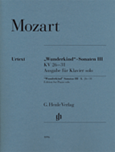 Mozart - "Wunderkind" Sonatas 3, K.26-31 (Urtext) for Intermediate to Advanced Piano