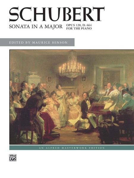 Schubert - Sonata in A Major, Opus 120, D.664 Single Sheet (Alfred Masterwork Edition) for Intermediate to Advanced Piano