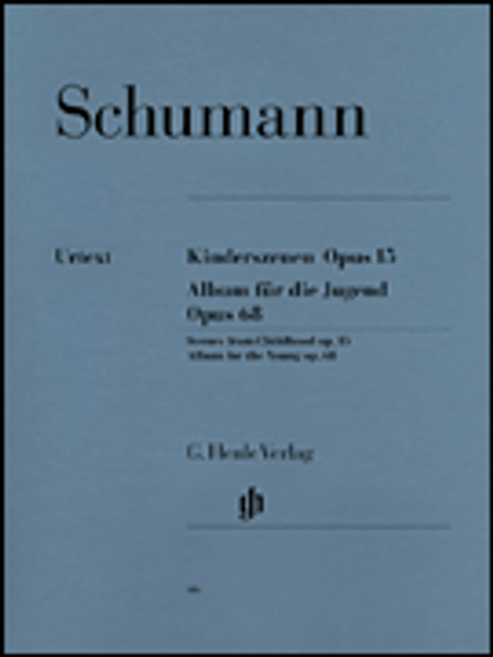 Schumann - Scenes from Childhood, Opus 15 and Album for the Young, Opus 68 (Urtext) for Intermediate to Advanced Piano