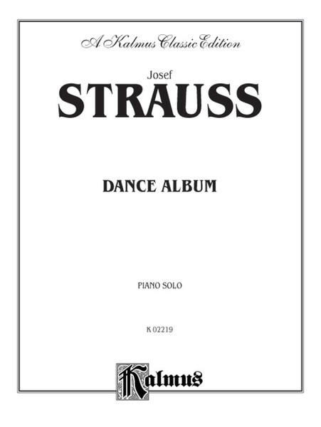 Strauss - Dance Album (Kalmus Classic Edition) for Intermediate to Advanced Piano