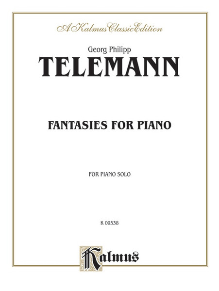 Telemann - Fantasies for Piano (Kalmus Classic Edition) for Intermediate to Advanced Piano