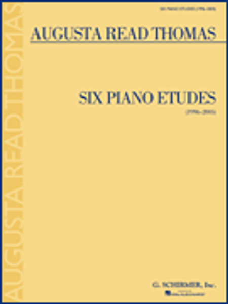 Augusta Read Thomas - Six Piano Etudes (1996-2005) for Intermediate to Advanced Piano