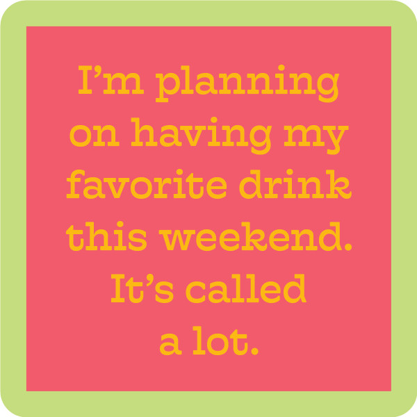 Drinks On Me Coasters Coaster A Lot