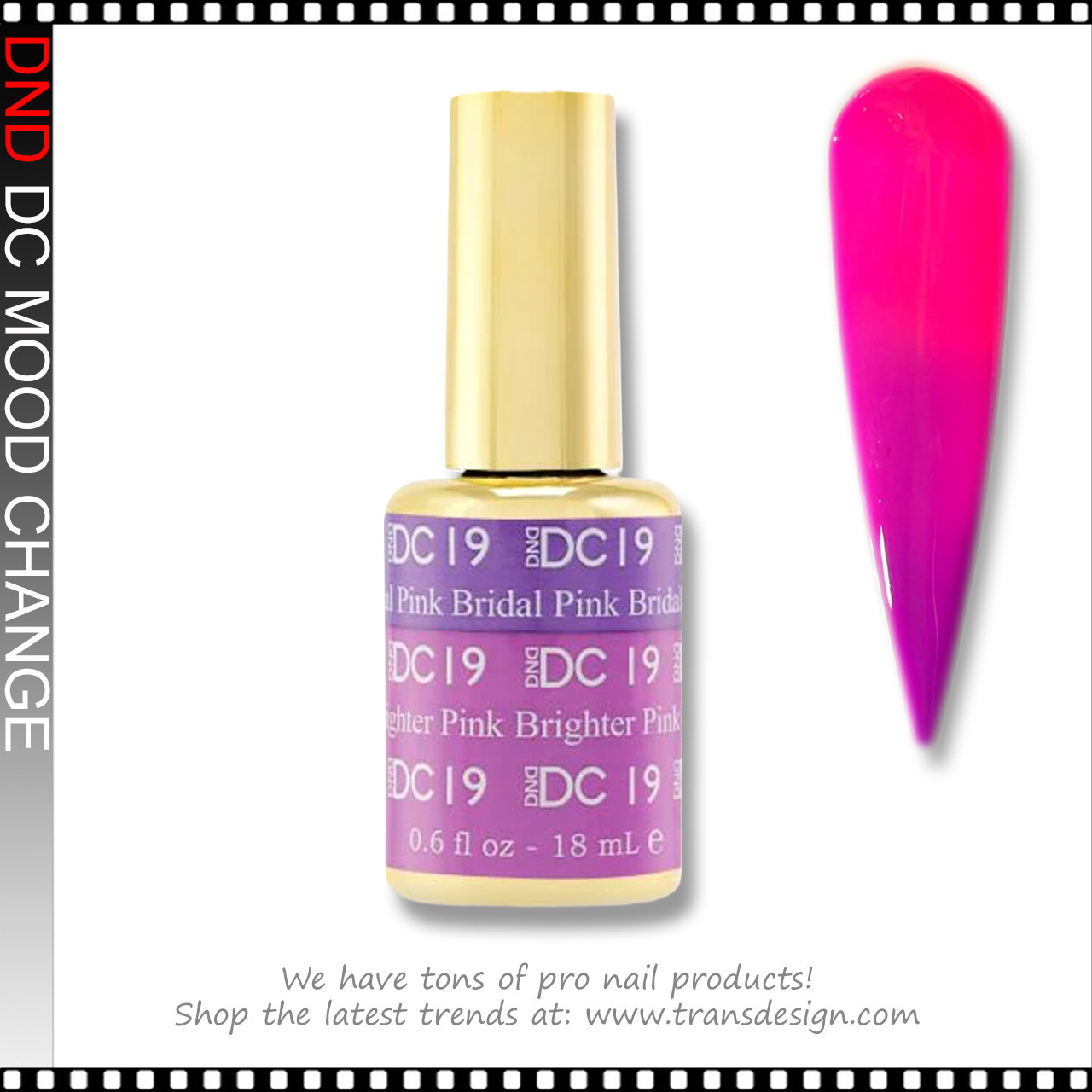 DC MOOD CHANGE Pink Bridal Pink Brighter #19 - TDI, Inc