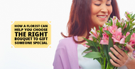 How a Florist Can Help You Choose the Right Bouquet to Gift Someone Special