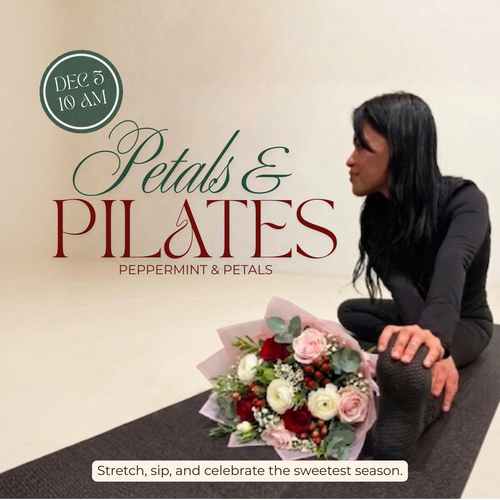 Petals & Pilates: Peppermint & Petals 12.5.26