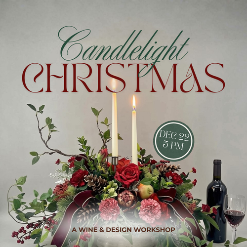Candlelight Christmas: A Wine & Design Workshop 12.22.26