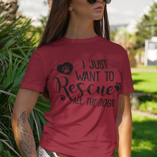 I Just Want To Rescue All The Dogs Tees