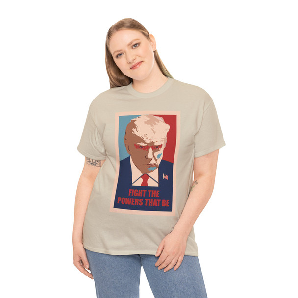 Trump Mugshot - Fight the Powers that Be - Unisex Heavy Cotton Tee