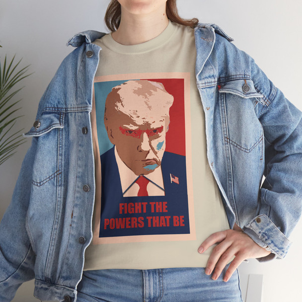 Trump Mugshot - Fight the Powers that Be - Unisex Heavy Cotton Tee