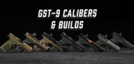 GST-9 Calibers and Builds