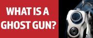 What is a Ghost Gun?