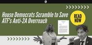 House Democrats Scramble to Save ATF's Anti-2A Overreach