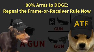 80% Arms to DOGE: Repeal the Frame‑or‑Receiver Rule Now thumbnail image