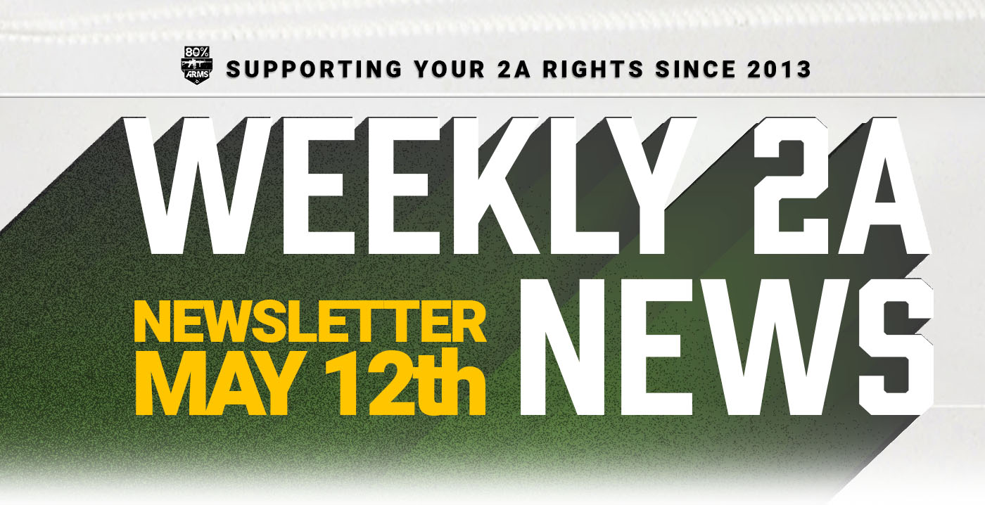 2A Newsletter: Week of May 12th - 80 Percent Arms