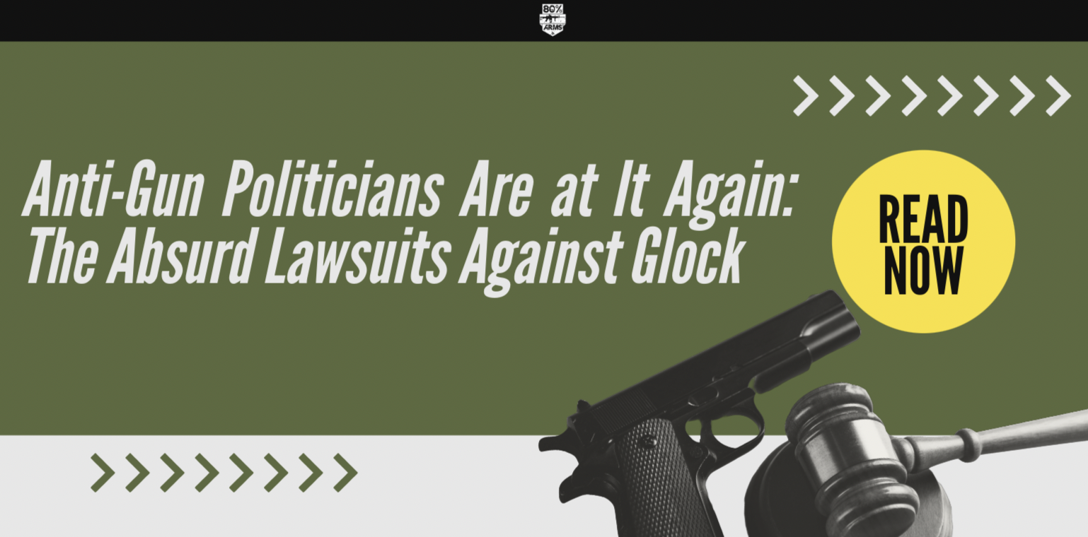 Anti-Gun Politicians Are at It Again: The Absurd Lawsuits Against Glock ...