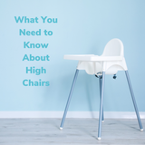 What You Need to Know About High Chairs