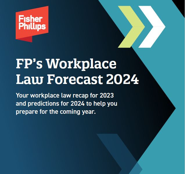 Fisher Phillips Workplace Law Forecast 2024:  Free Flipbook & Webinar