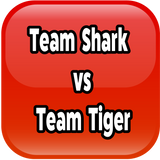 Team Shark vs Team Tiger